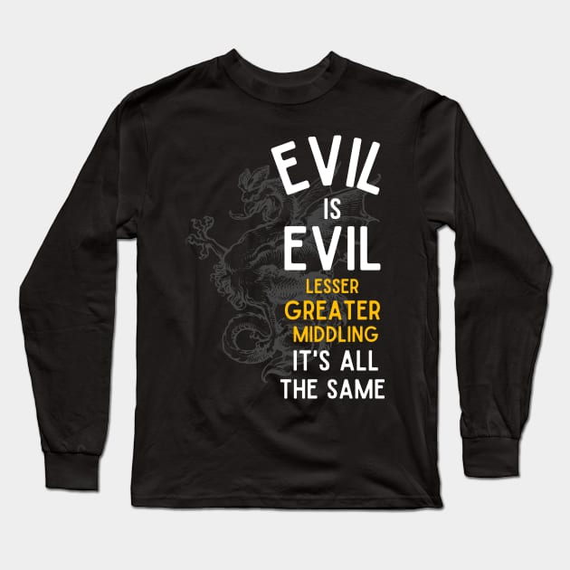 Evil is Evil - Lesser, Greater, Middling, It's All the Same - Cockatrice - Black - Fantasy Long Sleeve T-Shirt by Fenay-Designs